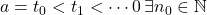 a=t_0 < t_1 < \cdots 0 \, \exists n_0 \in \mathbb{N}